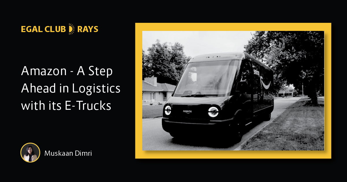 Amazon - A Step Ahead in Logistics with its E-Trucks - Egal Club Rays